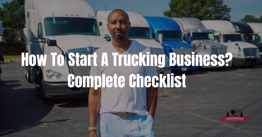 How to start a trucking business Complete Checklist